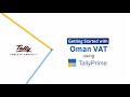 Getting Started With Oman VAT using TallyPrime | Release 1.X