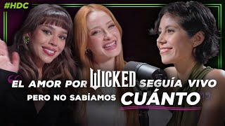 HDC #130: DANNA Y CECI DE LA CUEVA | SOBRE WICKED, ARIANA Y CYNTHIA