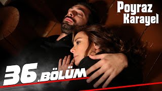 Poyraz Karayel 36. Bölüm - Full Bölüm