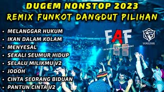 DUGEM MELANGGAR HUKUM || FULL REMIX DANGDUT PALING MANTUL 2023 [ DJ FAJAR ZEN ]