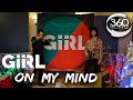 GIIRL - On My Mind (360degree 3D & spatial audio)