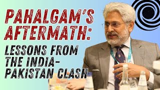 Pahalgam's Aftermath: Lessons From The India-Pakistan Clash