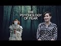 The Psychology of Fear