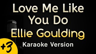 Love Me Like You Do - Ellie Goulding (Karaoke Songs With Lyrics - Higher Key)