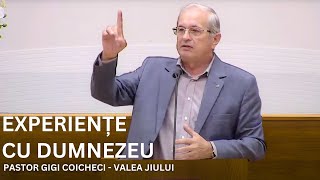 EXPERIENTE CU DUMNEZEU - PASTOR GIGI COICHECI - VALEA JIULUI