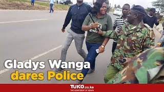 Gladys Wanga dares police officers to shoot her