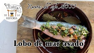 Lobo de mar asado - Lubina al horno - Receta histórica española