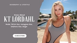 KT Lordahl Biography: From TikTok Star to Million-Dollar Model! | Untold Story & Net Worth Revealed