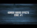 Horror Sound Effects - Eerie #1