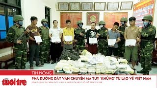 Phá đường dây vận chuyển ma túy ‘khủng’ từ Lào về Việt Nam