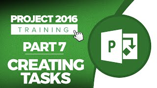 Project 2016 for Beginners Part 7: How to Create Tasks in Microsoft Project 2016