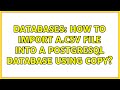 Databases: How to import a.csv file into a postgresql database using copy?