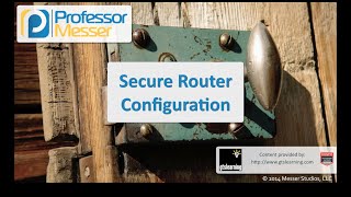 Secure Router Configuration - CompTIA Security+ SY0-401: 1.2