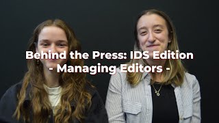 Behind the Press: IDS Edition Managing Editors Interview (Ep 03)