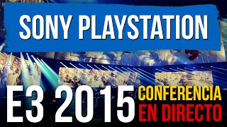 E3 2015: CONFERENCIA DE SONY PLAYSTATION EN DIRECTO