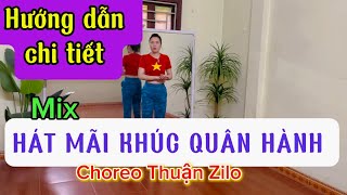 Hướng dẫn chi tiết/ HÁT MÃI KHÚC QUÂN HÀNH / Choreo Thuận Zilo