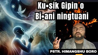 Ku•sik Gipin o bi•ani ningtuani (Gift of the Unknown Tongue) || Pstr. Himangshu Boro