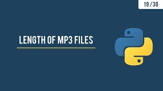 Calculating length/duration of the MP3 files using Mutagen - 19/30 - #tkinter30