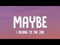I Belong To Thee Zoo - Maybe (lyrics)