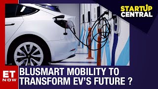 Electric Vehicles: Blusmart Mobility Raises $42 Million | Anmol Singh Jaggi | Startup Central | ET