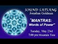 Sound Satsang with Jonathan Goldman May 23, 2023 “Mantras”