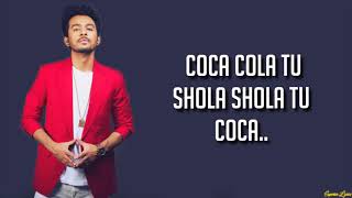 Coca Cola Tu - Tony Kakkar ft. Young Desi (Lyrics)