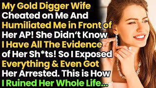 My Gold Digger Wife Cheated on Me And Humiliated Me in Front of Her AP! She Didn‘t Know I Have Evide