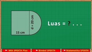 Menghitung Luas Gabungan Bangun Datar. Part 5, Segi Empat dan Setengah Lingkaran