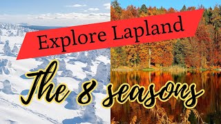 Exploring the 8 Seasons of Lapland - A Journey Through Arctic Wonders | Fun Facts About Finland