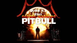 Pitbull - Last Night ft. Havana Brown & Afrojack (BuRn 4.3 Edit)