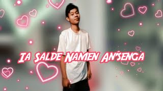 Ia salde namen an'senga - N marak Prod. Carlus sangma