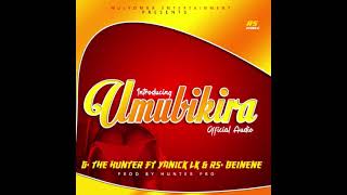 G The Hunter_UMUBIKIRA_ft Yannick Lk \u0026 Rs Beinene