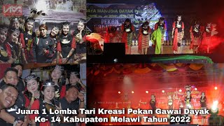 Juara 1 Lomba Tari Kreasi pada Pekan Gawai Dayak Kabupaten Melawi ke - 14 Tahun 2022