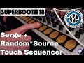 Superbooth 2018: Random-Source & Serge Touch Keyboard Sequencer