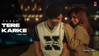 Tere Karke (Official Video) KARMA | Tru Makers |Punjabi Songs 2022 | Punjabi Songs 2022