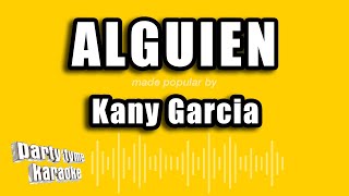 Kany Garcia - Alguien (Versión Karaoke)