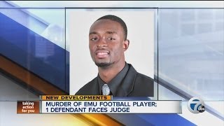 Murder of EMU football player; 1 defendant faces judge