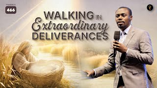 Walking in Extraordinary Deliverances | Phaneroo 466 Service | Apostle Grace Lubega