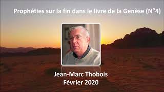 Prophéties sur les temps de la fin dans le livre de la Genèse (N°4) - Jean-Marc Thobois