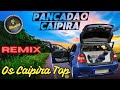 SELEÇÃO Pancadão Caipira - (REMIX) Os Caipira Top 2024 #oscaipiratop #modao #remixsertanejo #remix