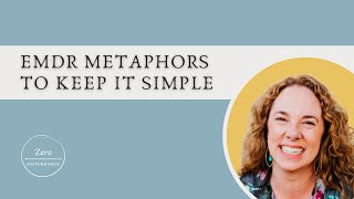 EMDR metaphors to keep it simple