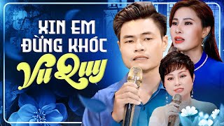 Tuyệt Phẩm Bolero Khiến Cả Phòng Trà KHEN HAY NỨC NỞ - XIN EM ĐỪNG KHÓC VU QUY - DUY PHƯƠNG MỸ LINH