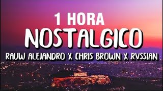 [1 HORA] Rauw Alejandro x Chris Brown x Rvssian - Nostálgico (Letra/Lyrics)
