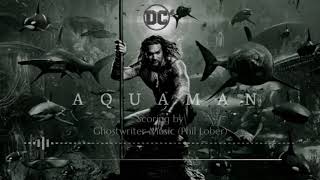 Aquaman Most Epic Theme Song