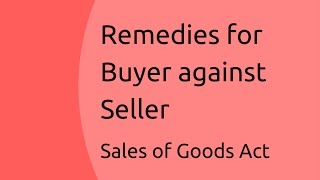 Remedies for Buyer against Seller | Sale of Goods Act 1930 | CA CPT | CS \u0026 CMA Foundation