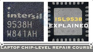 ISL9538B/H Charging ic Explained || Laptop Repair