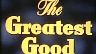 The Upjohn Company -The Greatest Good