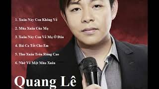 Nhạc Xuân 2019 - Tuyển Chọn Ca Khúc Hay Nhất Quang Lê