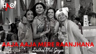 Aaja Aaja Mere Raanjhana | Dulha Mil Gaya | DJ Haq | Sushmita Sen | Fardeen Khan | Bollywood Remix