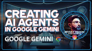 Creating AI Agents in Google Gemini